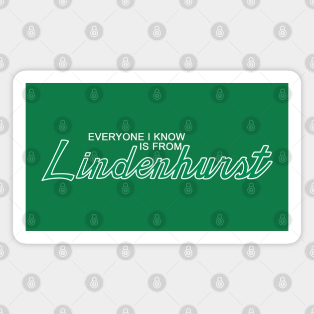 Classic Logo-Green and White Magnet by Everyone I Know Is From Lindenhurst